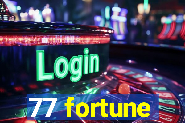 77 fortune